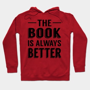 The Book Is Always Better Hoodie